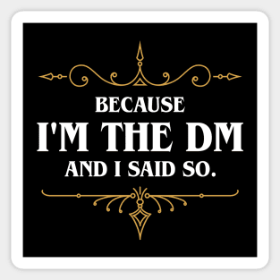 I'm the DM and I Said So Tabletop RPG Sticker